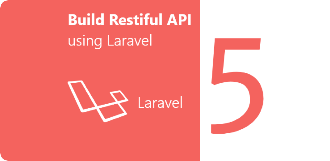 How to build RESTful API using Lavavel 5.6 with Mysql