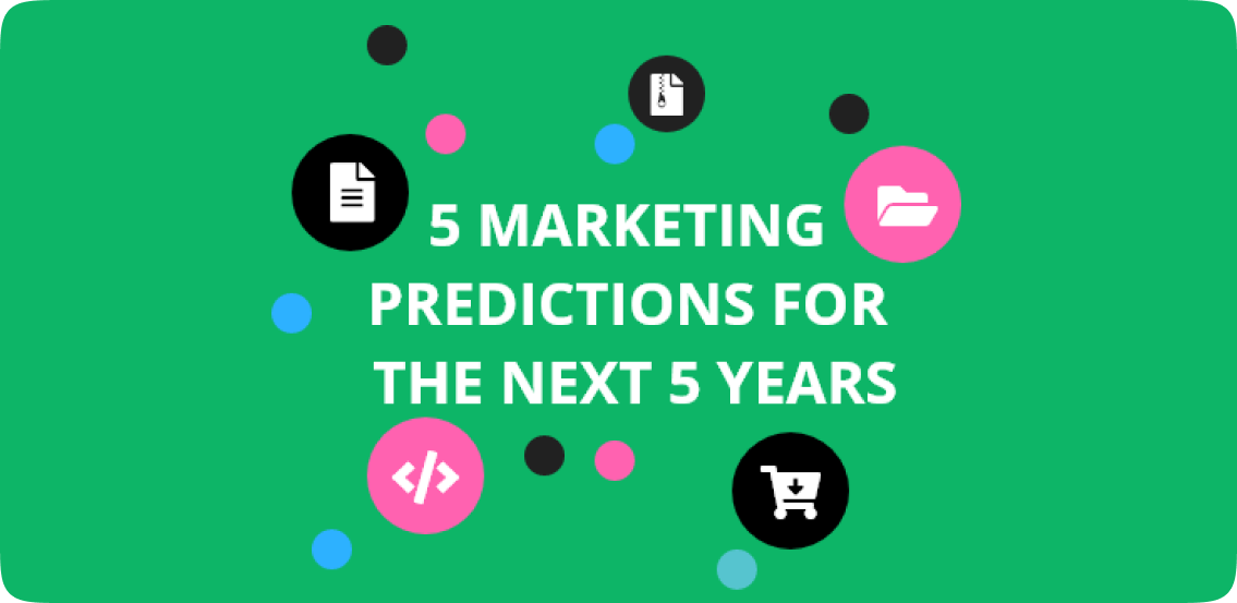 5 Marketing Predictions for the Next 5 Years