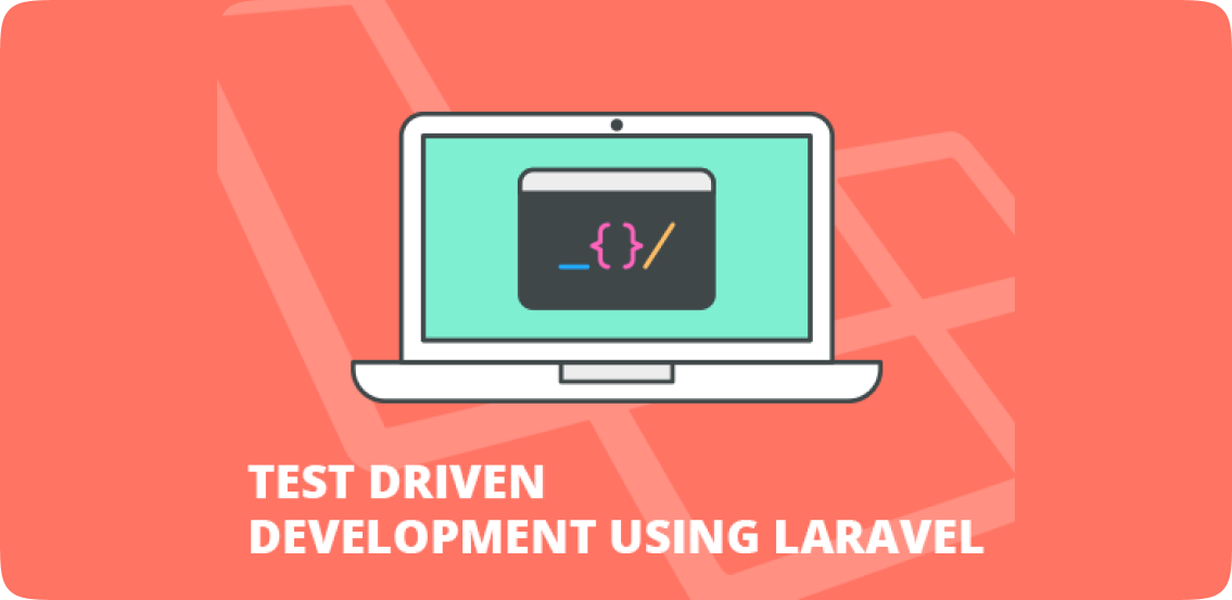 Test Driven Development Using Laravel