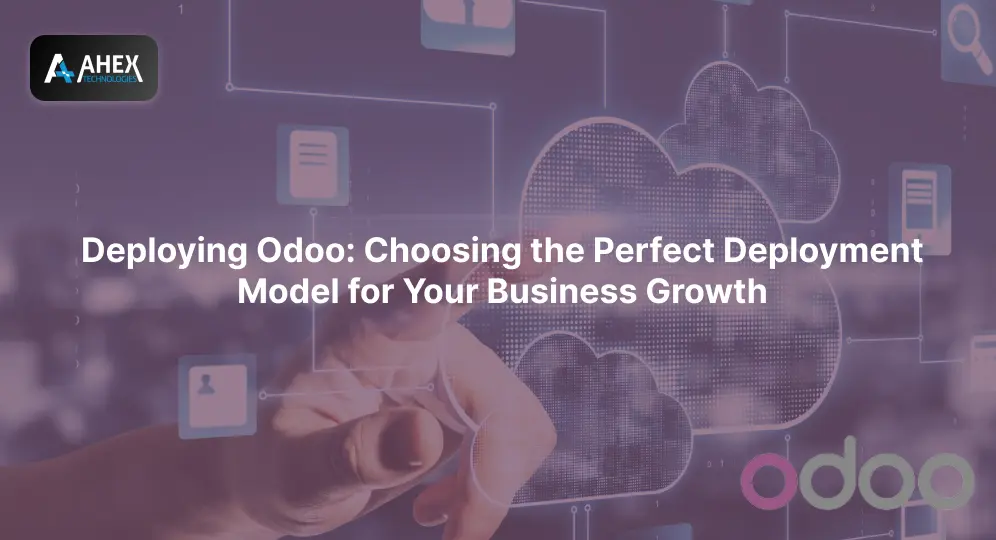 Deploying Odoo: Choosing the Perfect Deployment Model for Your Business Growth
