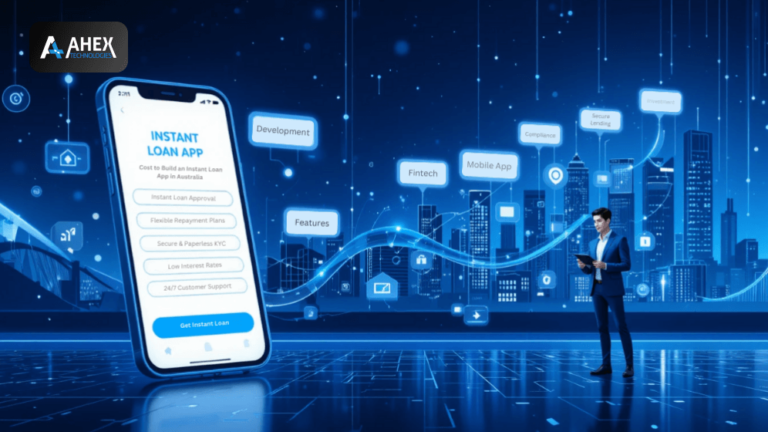 From Idea to Launch: The Complete Cost of Building an Instant Loan App in Australia