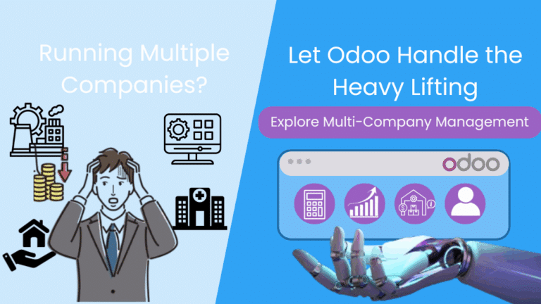 Odoo for Multi-Company Businesses: One Dashboard, Custom Workflows, and Unified Accounts