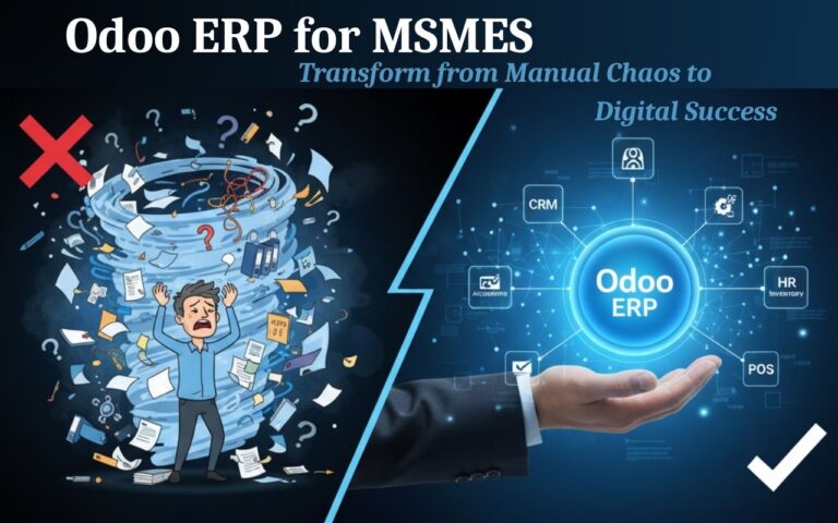 From Manual Chaos to Digital Success: How MSMEs Can Transform with Odoo ERP