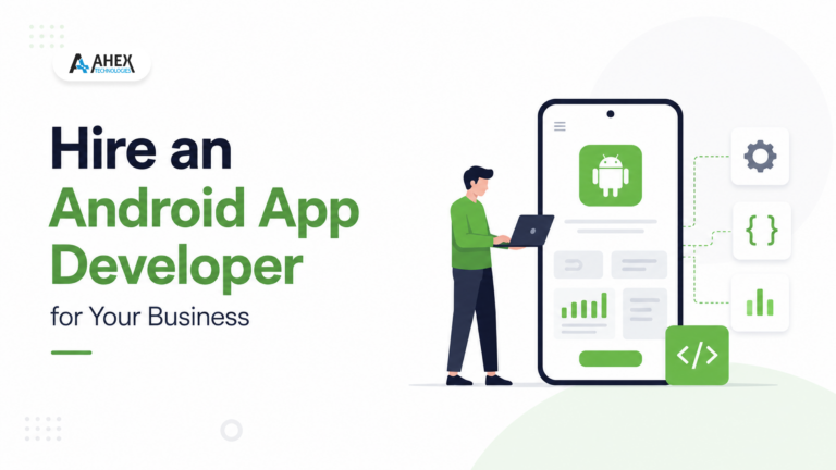How to Hire an Android App Developer for Your Business
